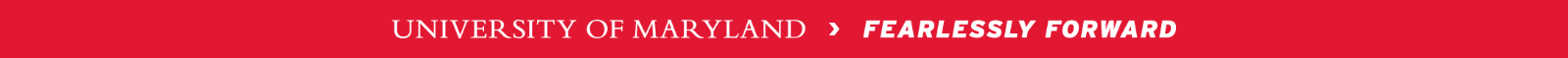 University of Maryland / Fearlessly Forward